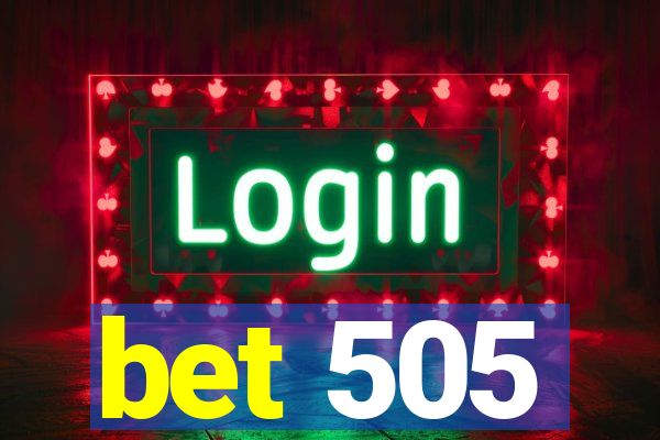 bet 505